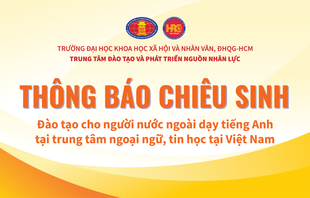 Thông báo về việc chiêu sinh khóa Đào tạo cho người nước ngoài dạy tiếng Anh tại trung tâm ngoại ngữ, tin học tại Việt Nam năm 2025